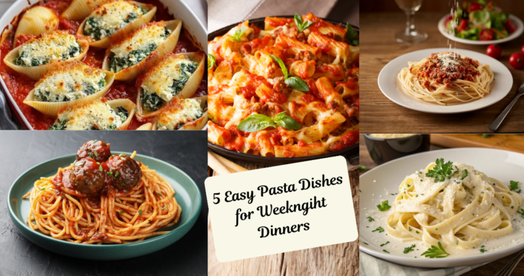 5 Easy Pasta Dishes for Weeknight Dinners