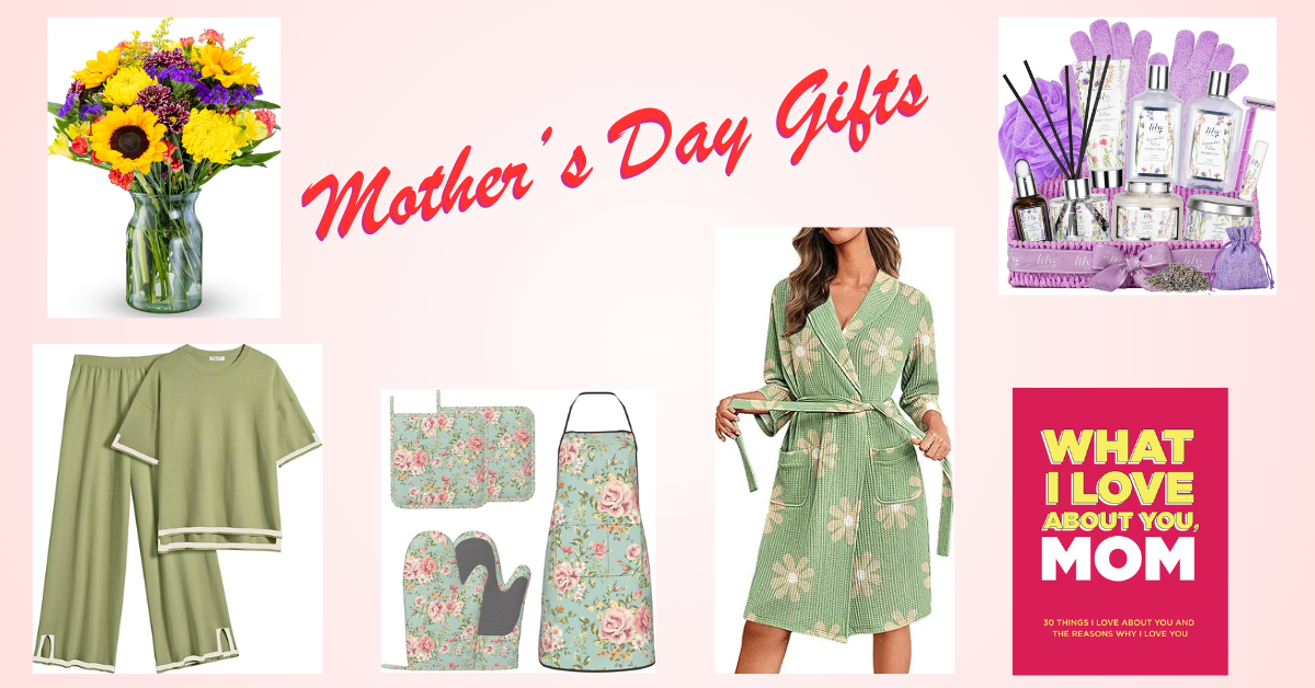 Mother’s Day gifts she will love!